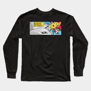 Hey! Dude with the balloon… WTF? Get Out of My Airspace! Long Sleeve T-Shirt